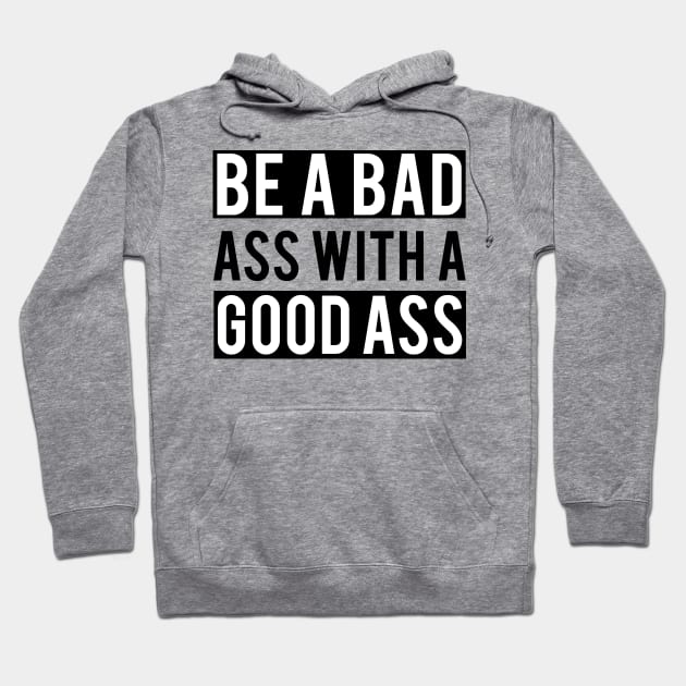 BEA BADASS WITH A GOOD ASS Hoodie by CANVAZSHOP